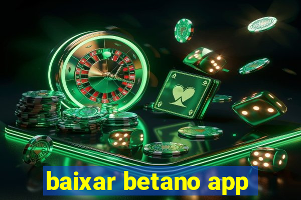 baixar betano app